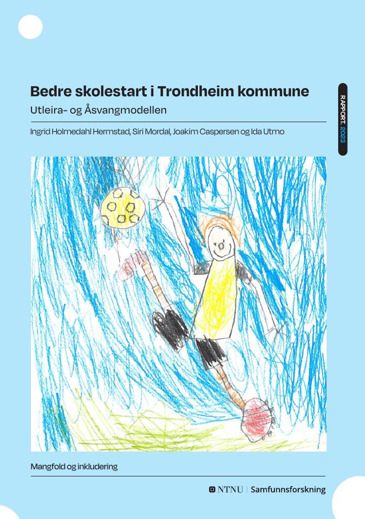 Forsiden av dokumentet Bedre skolestart i Trondheim kommune : Utleira- og Åsvangmodellen