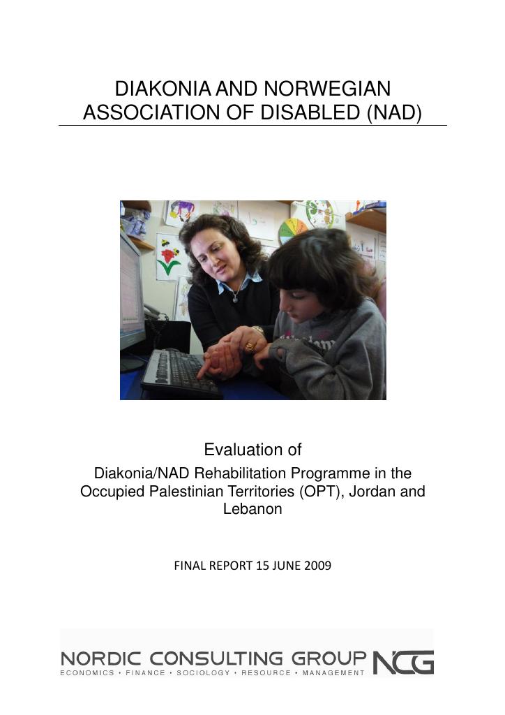 Forsiden av dokumentet Evaluation of Diakonia/NAD Rehabilitation Programme in the Occupied Palestinian Territories (OPT), Jordan and Lebanon