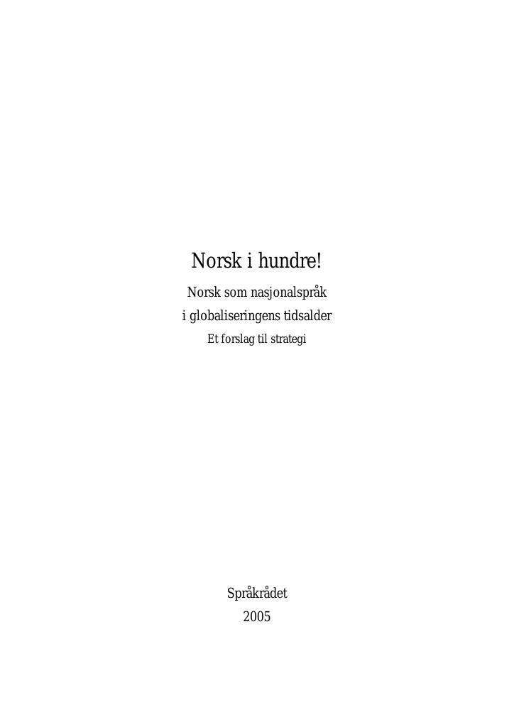 Forsiden av dokumentet Norsk i hundre! Norsk som nasjonalspråk i globaliseringens tidsalder