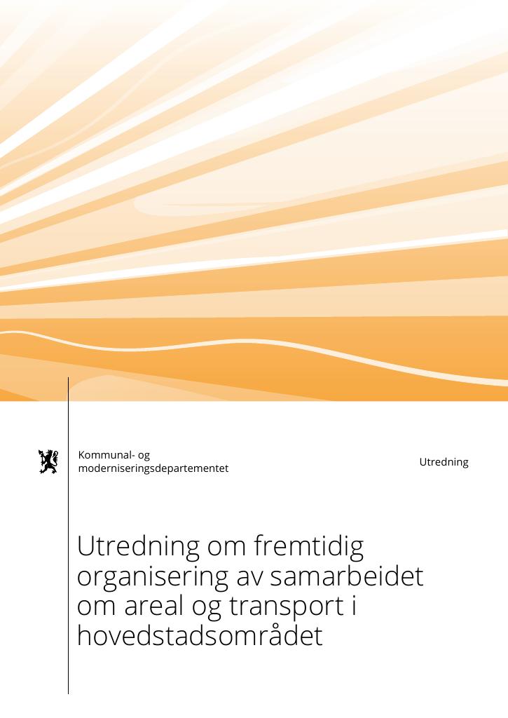 Forsiden av dokumentet Utredning om fremtidig organisering av samarbeidet om areal og transport i hovedstadsområdet