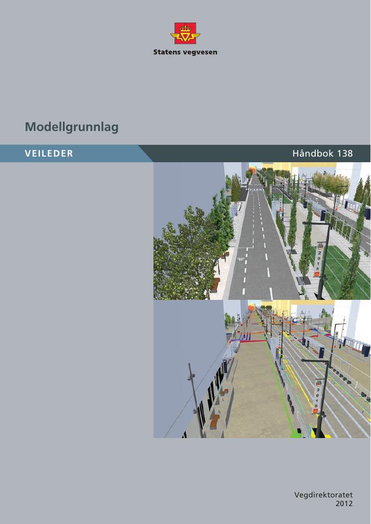 Forsiden av dokumentet Modellgrunnlag : krav til grunnlagsdata og modeller : [Håndbok 138]