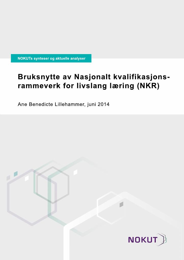 Forsiden av dokumentet Bruksnytte av Nasjonalt kvalifikasjonsrammeverk for livslang læring (NKR)