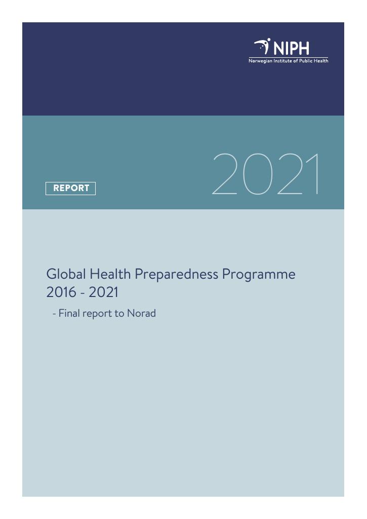 Forsiden av dokumentet Global Health Preparedness Programme, 2016-2021 : final report to Norad