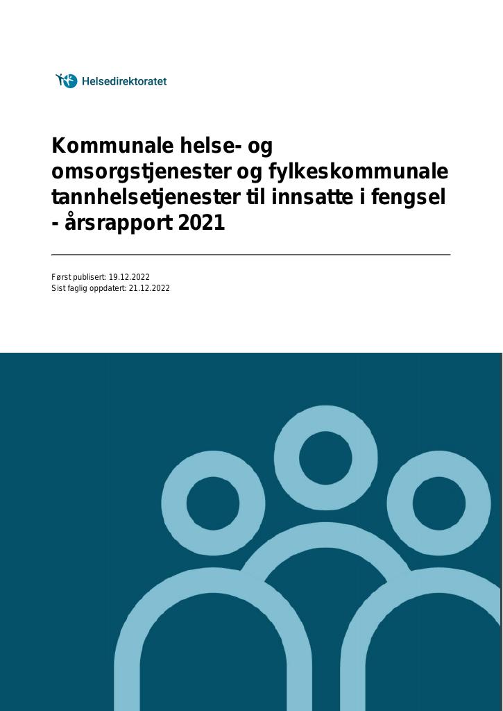 Forsiden av dokumentet Kommunale helse- og omsorgstjenester og fylkeskommunale tannhelsetjenester til innsatte i fengsel - årsrapport 2021