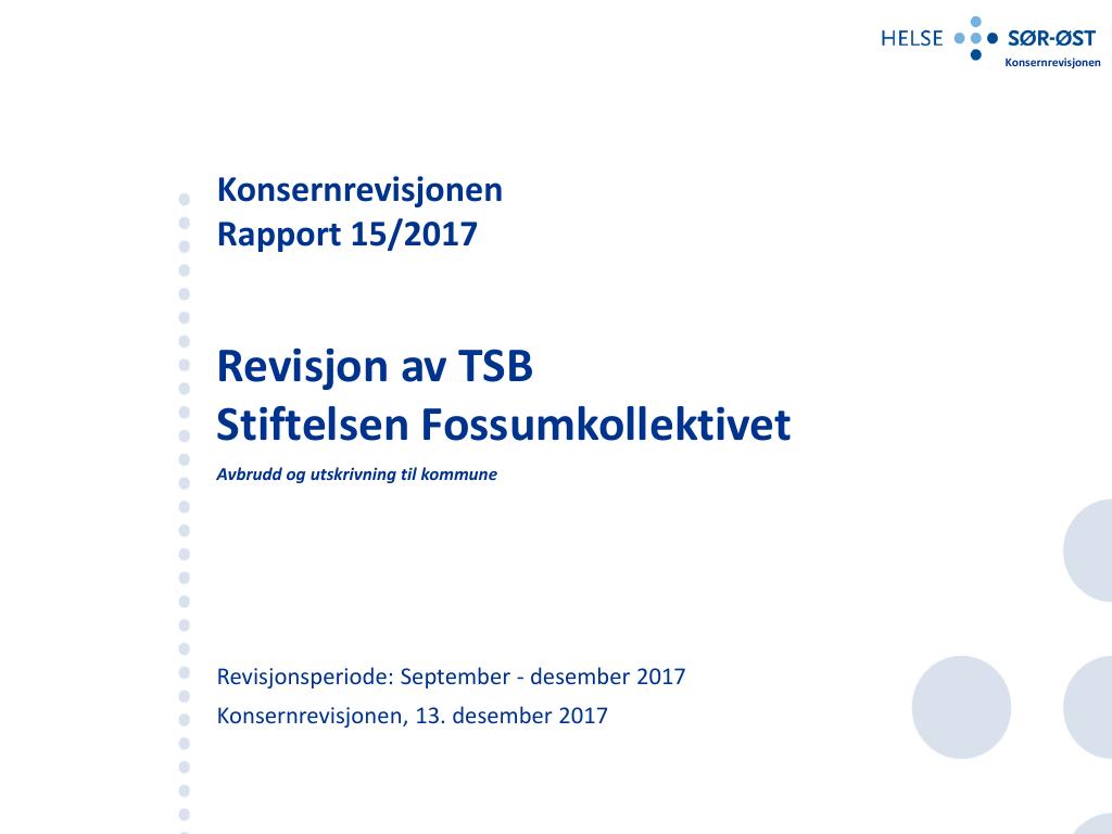 Forsiden av dokumentet Revisjon av TSB Stiftelsen Fossumkollektivet - Avbrudd og utskrivning til kommune