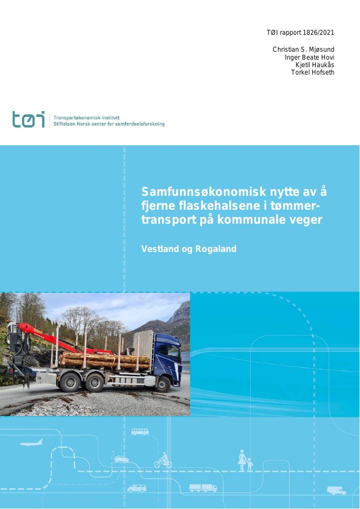 Forsiden av dokumentet Samfunnsøkonomisk nytte av å fjerne flaskehalsene i tømmertransport på kommunale veger : Vestland og Rogaland